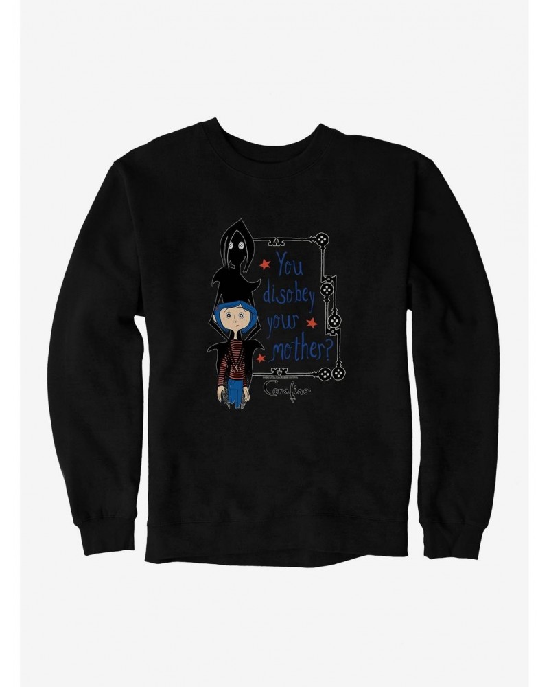 Coraline Disobey Mother Sweatshirt $14.02 Sweatshirts