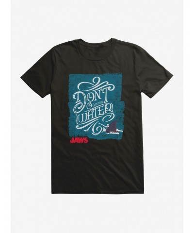 Jaws Don't Go In The Water T-Shirt $8.60 T-Shirts